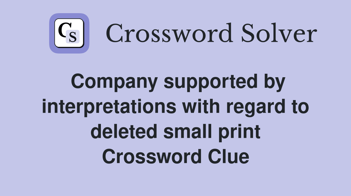 Company supported by interpretations with regard to deleted small print